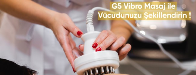 G5 Vibro Masaj: Vücudunuzu Şekillendirin!