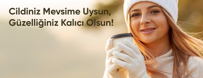 Mevsime Göre Cilt Bakımı: Yaz ve Kış İçin Öneriler